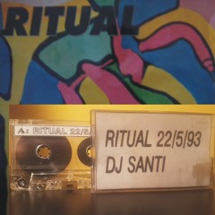 RITUAL 22-5-93 DJ SANTI