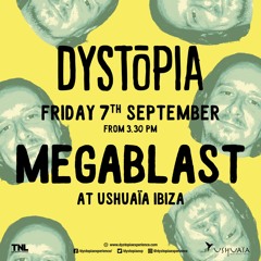 Megablast @ Dystopia Ushuaia Ibiza 2018