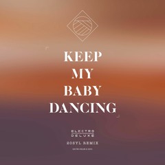Electro Deluxe - Keep My Baby Dancing (20syl Remix)