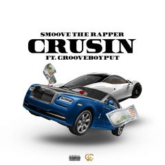 Crusin (Ft. Grooveboyput)