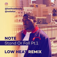 NOTE - Stand Or Fall (Low Heat Remix)