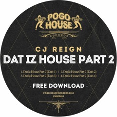CJ REIGN - Dat Iz House 2 [FREE DOWNLOAD] Pogo House Records
