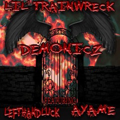 DEMONICZ (Ft. LEFTHANDLUCK x AYAME) [Prod. TrainWreck]