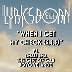 02. When I Get My Check ($,$,$) (f/Chali 2na, The Gift of Gab, & Joyo Velarde)