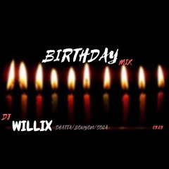 MIX BIRTHDAY (DJ WILLIX) shatta/bouyon/soca #OTW