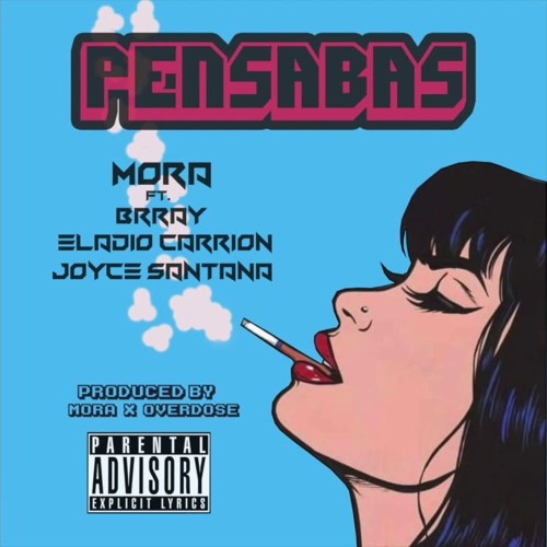 Mora - Pensabas (Ft. Eladio Carrion, Brray & Joyce Santana)(Prod. Overdose) OFFICIAL AUDIO