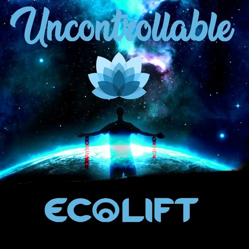 Ecolift - Uncontrollable (Original Mix)*FREE DOWNLOAD*