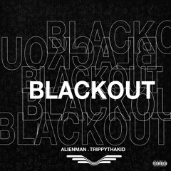 B L A C K O U T w/ Trippythakid ( + Mitsudomoe)