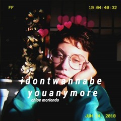 Chloe Moriondo - idontwannabeyouanymore