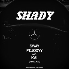SHADY - Sway ft. Jodyy & Kai (prod. KAI)
