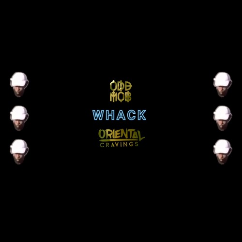 Odd Mob x Oriental Cravings - WHACK [FREE DL]