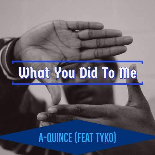 What You Did To Me (Feat: Tyko)
