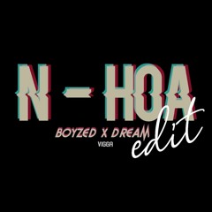 Mashup - N-Hoa (Dreamble & Boyzed Edit)