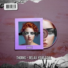 Thorns - Relax Your Soul