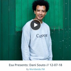 Esa Presents: Dani Souto - Worldwide FM // 12-07-18