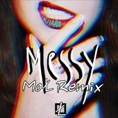 Kiiara - Messy (MoŁ Remix)