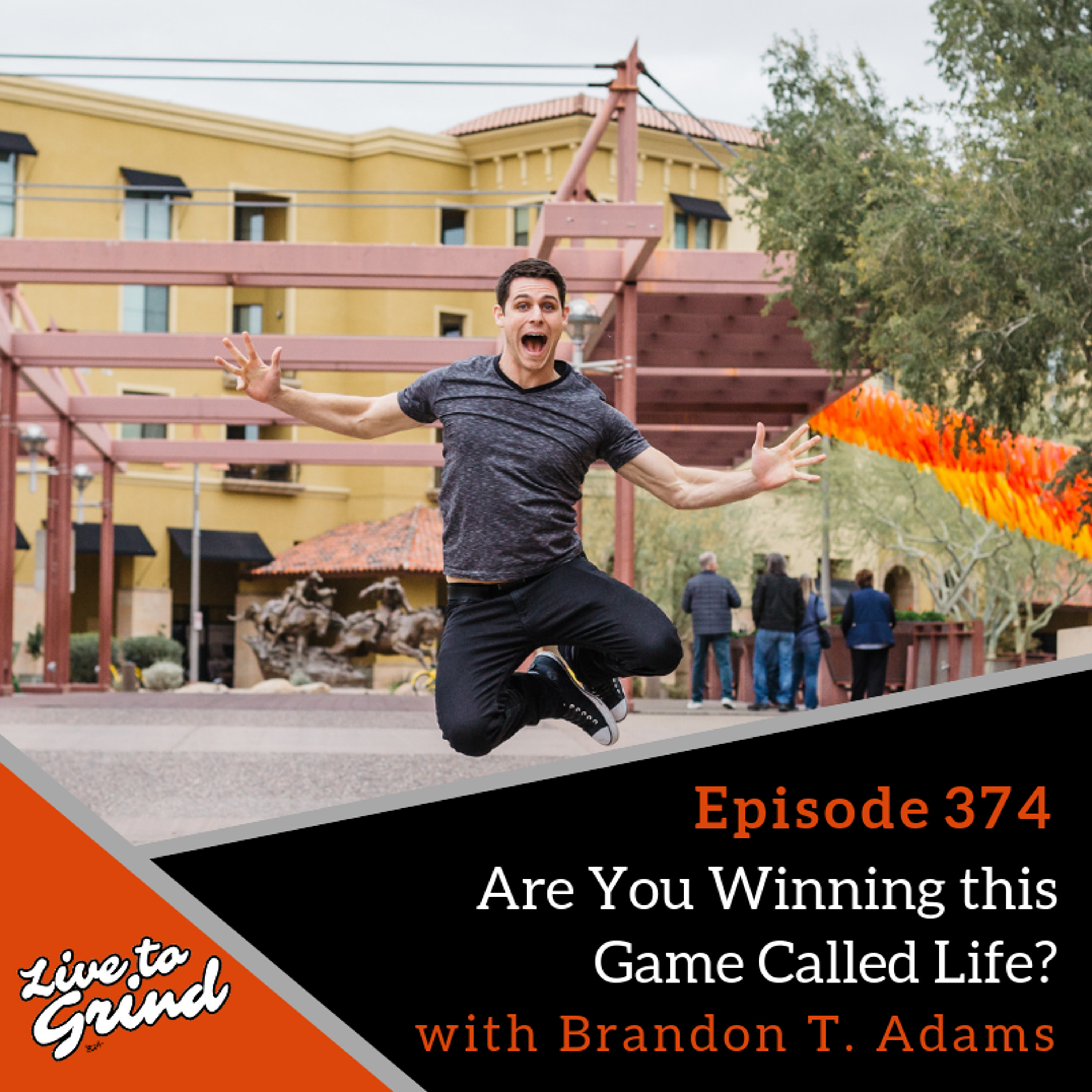 EP 374: Are You Winning this Game Called Life? with Brandon T. Adams episode artwork