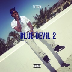 TEEEZY- BLUE DEVIL PT.2