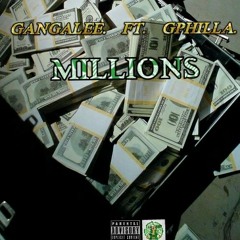 GANGALEE FT GPHILLA - MILLIONS