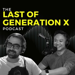 The Last of GENeration X Podcast Episode 004:  Social Media Influencers, Netflix and E-Sports?
