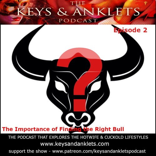 Stream Episode 2 - Finding the Right Bull by The Keys and Anklets Podcast |  Listen online for free on SoundCloud