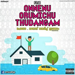 Fejo - Onnennu Orumichu Thudangam [Malayalam Rap] Kerala Floods Song | ഒന്നേന്ന് ഒരുമിച്ച് തുടങ്ങാം