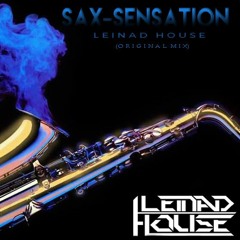 Sax Sensation - LEINAD HOUSE (Original Mix)