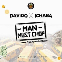 Davido X Ichaba – Man Must Chop
