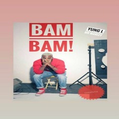 Yung L - Bam Bam