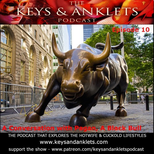 Listen to Episode 10 - Conversation with Pagan, A Black Bull by The Keys  and Anklets Podcast in Cuckold Interviews playlist online for free on  SoundCloud