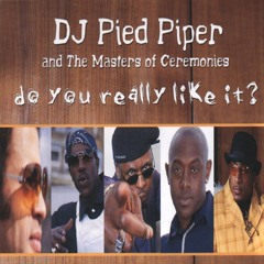DJ Pied Piper & The Masters Of Ceremonies - Do You Really Like It? (Deep House Bootleg)
