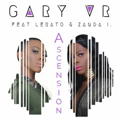 Ascension - Gary VR ft Lerato & Zanda I - Radio Edit