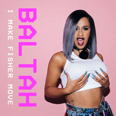 I Make Fisher Move - Baltah's Cardi B Losing It Edit