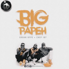 Urban Hype - Big Papeh featuring Chef 187