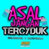 Download ASAL JANGAN TERCYDUK ( RIDHO HERNANDEZ X SULTAN FARALWI ) ASAL JANGAN TERCYDUK ( RIDHO HERNANDEZ X SULTAN FARALWI )