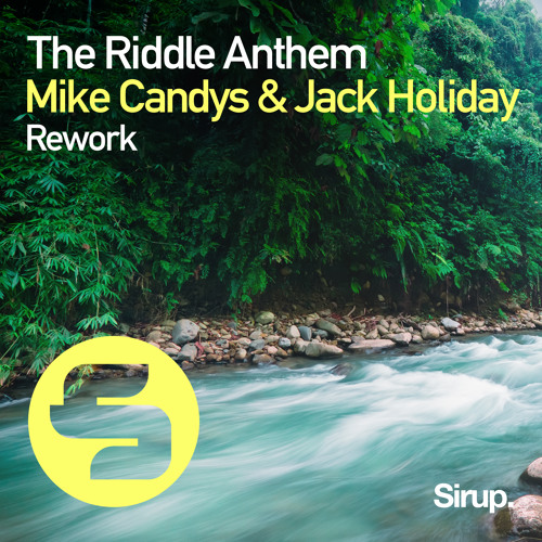 Stream Mike Candys & Jack Holiday - The Riddle Anthem (Rework) by Sirup  Music | Listen online for free on SoundCloud
