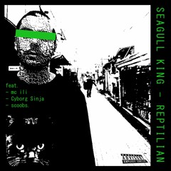 REPTILIAN ft. mc ili, Cyborg Sinja & scoobs.