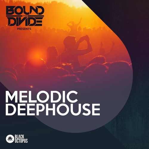 Stream Melodic Deep House by Bound To Divide - Demo by Black Octopus ...