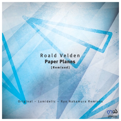 Roald Velden - Paper Planes (Original Mix) [PHW331]