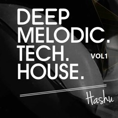 Deep Melodic Tech House Vol.1 By Dj HasHu