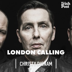London Calling Ep 10 - Christy Dignam