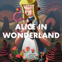 Mousikē 42 | "Alice in Wonderland" by Geeno