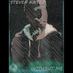 Steven Katzz - Without Me