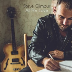 All For Love - (Steve Gilmour)
