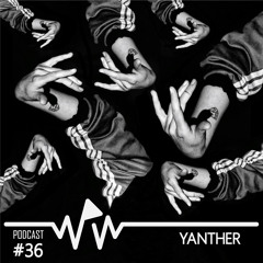 Yanther - We Play Wax Podcast #36