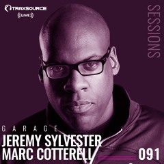 TRAXSOURCE LIVE! Garage Sessions #091 - Marc Cotterell & Jeremy Sylvester