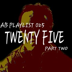 AB Playlist 025 Part 2