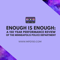 Enough is Enough: A 150-Year Performance Review of the Minneapolis Police Department