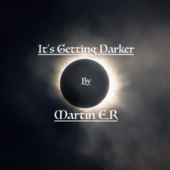It's Getting Darker