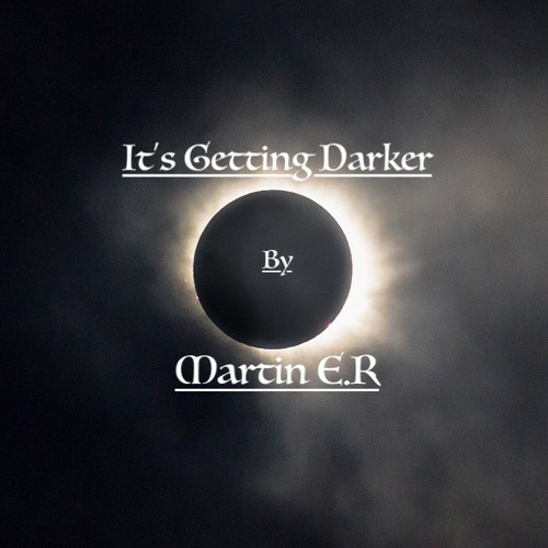 It's Getting Darker